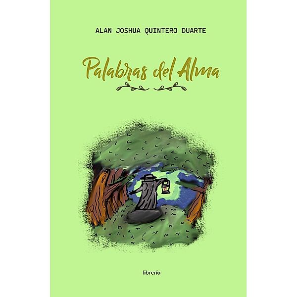 Palabras del Alma, Alan Joshua Quintero Duarte, Librerío Editores