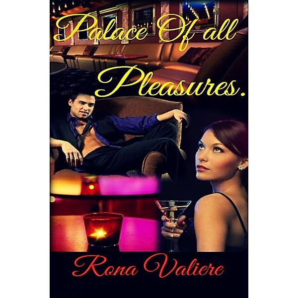 Palace Of All Pleasures, Rona Valiere