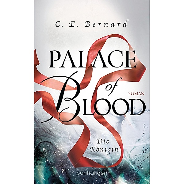 Palace of Blood - Die Königin / Palace-Saga Bd.4, C. E. Bernard