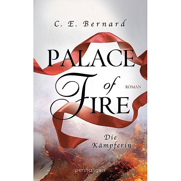 Palace of Fire - Die Kämpferin / Palace-Saga Bd.3, C. E. Bernard