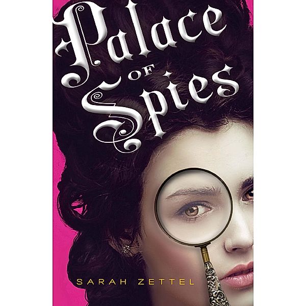 Palace of Spies / Palace of Spies, Sarah Zettel