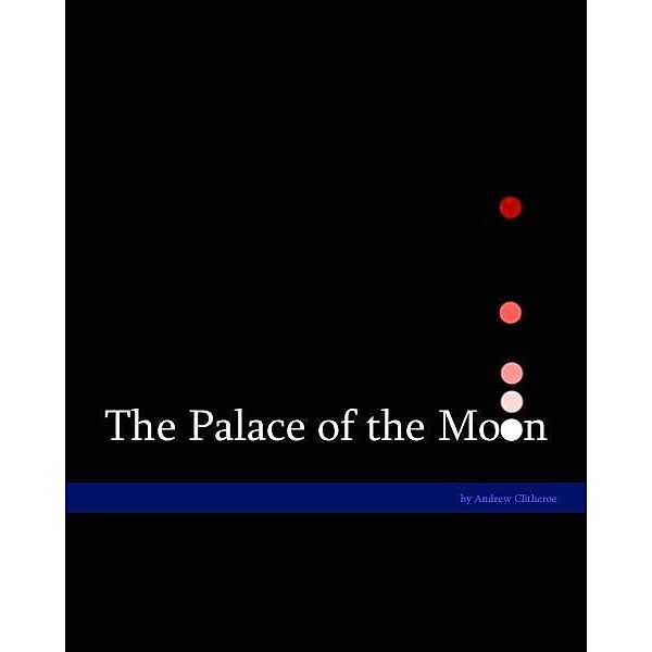 Palace of the Moon / Andrew Clitheroe, Andrew Clitheroe