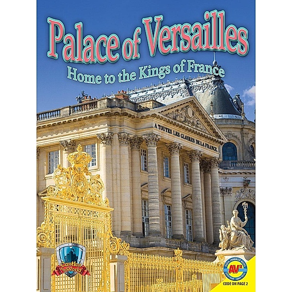 Palace of Versailles: Home to the Kings of France, Jennifer Howse