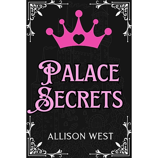 Palace Secrets (Royally Claimed, #1) / Royally Claimed, Allison West