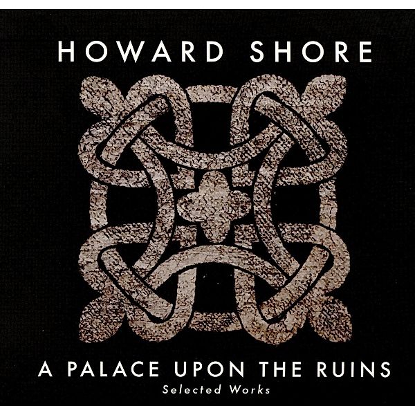 Palace Upon The Ruins, Howard Shore