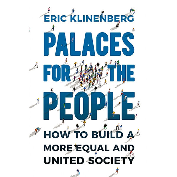 Palaces for the People, Eric Klinenberg