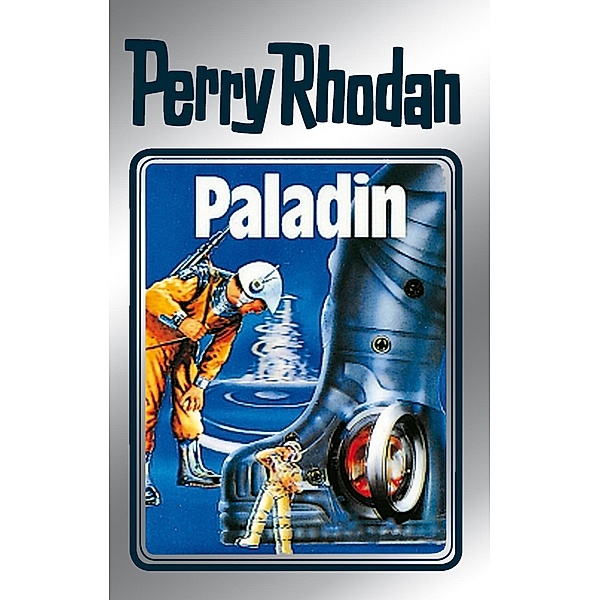 Paladin (Silberband) / Perry Rhodan - Silberband Bd.39, Clark Darlton, H. G. Ewers, Kurt Mahr, William Voltz, K. H. Scheer