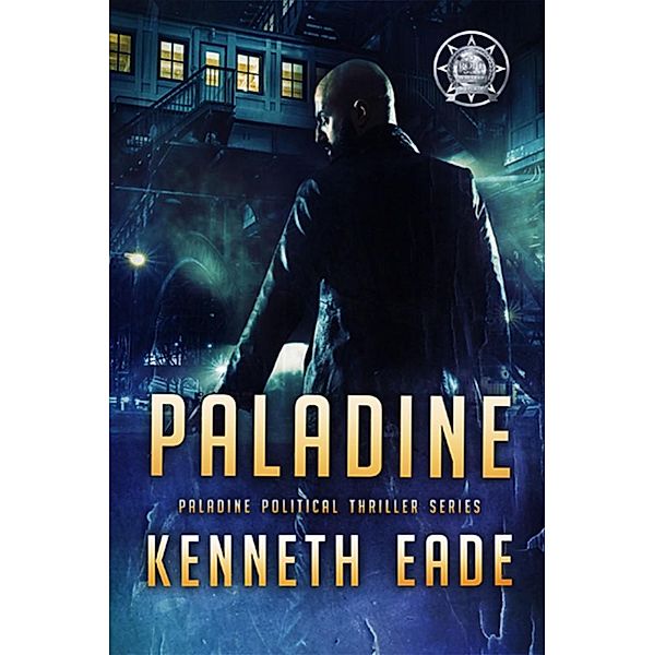 Paladine (Paladine Political Thriller Series, #1) / Paladine Political Thriller Series, Kenneth Eade
