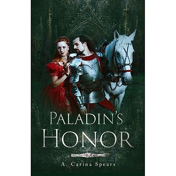 Paladin's Honor, A. Carina Spears