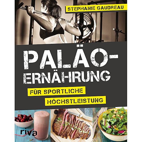 Paläo-Ernährung für sportliche Höchstleistung, Stephanie Gaudreau