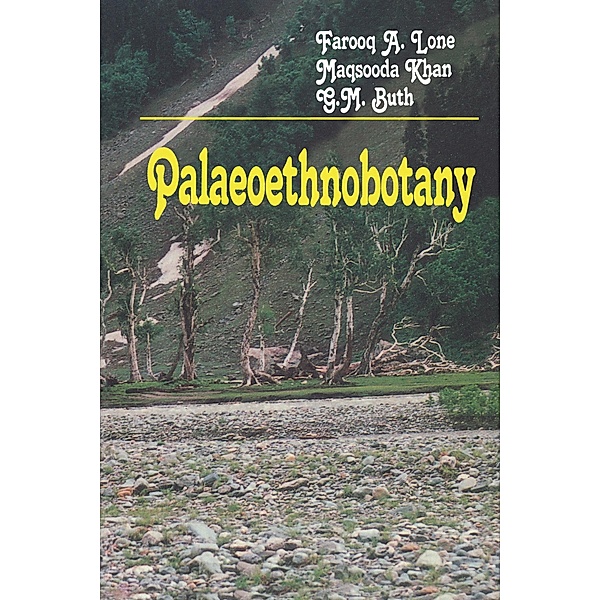 Palaeoethnobotany, F. A. Lone, M. Khan, G. M. Buth