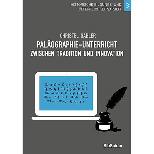 Paläographie-Unterricht -zwischen Tradition und Innovation, Christel Gäbler