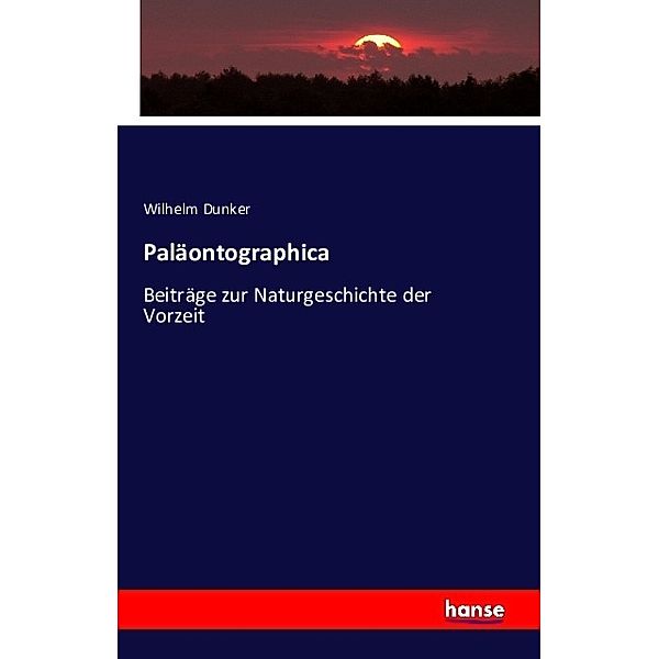 Paläontographica, Wilhelm Dunker