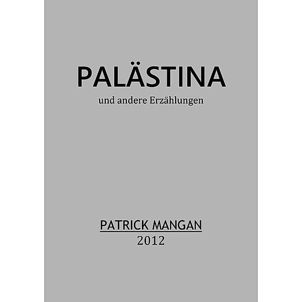 Palästina, Patrick Mangan