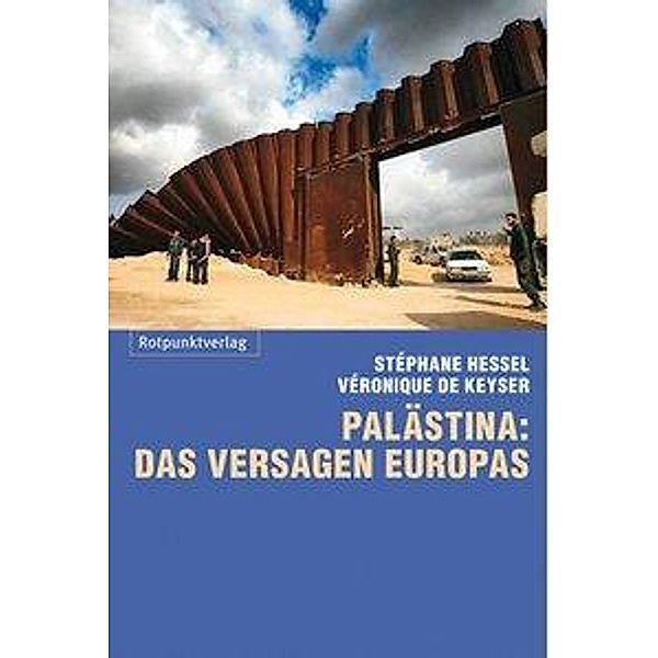 Palästina: das Versagen Europas, Veronique De Keyser, Stéphane Hessel