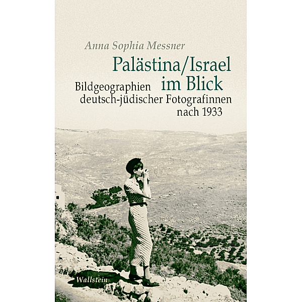Palästina/Israel im Blick, Anna Sophia Messner