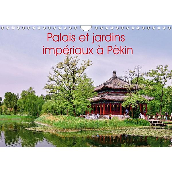 Palais et jardins impériaux à Pékin (Calendrier mural 2023 DIN A4 horizontal), Andreas Schoen, Berlin