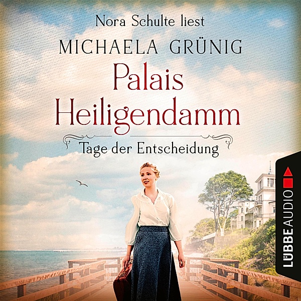 Palais Heiligendamm-Saga - 3 - Tage der Entscheidung, Michaela Grünig