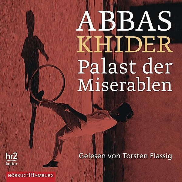 Palast der Miserablen,2 Audio-CD, 2 MP3, Abbas Khider