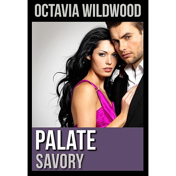 Palate: Savory (Palate, #3), Octavia Wildwood