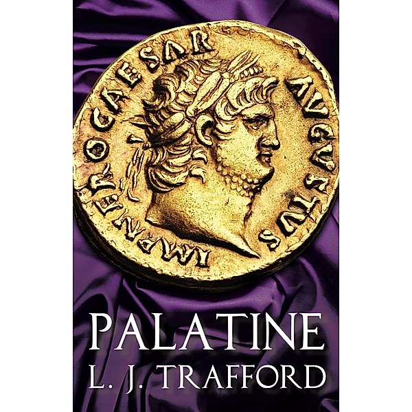 Palatine / The Four Emperors Series, L. J. Trafford