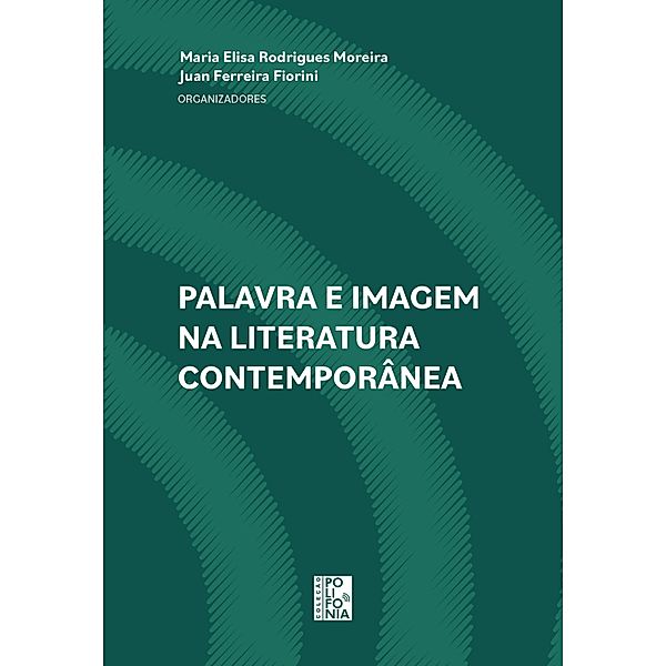 Palavra e imagem na literatura contemporânea / Coleção Polifonia
