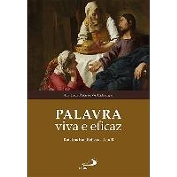 Palavra Viva e Eficaz - Roteiros Homilético - Ano B / Liturgia, Aíla Luzia Pinheiro de Andrade