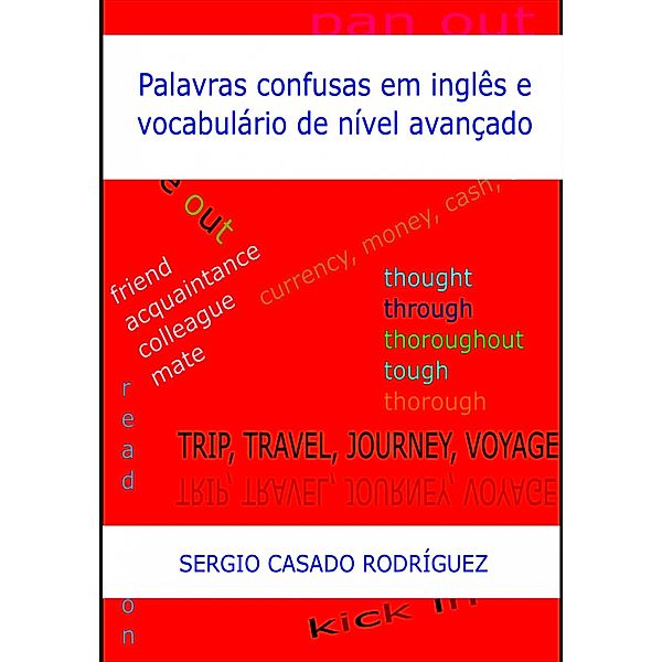 Palavras confusas em ingles e vocabulario de nivel avancado / Sergio Casado, Sergio Casado Rodriguez