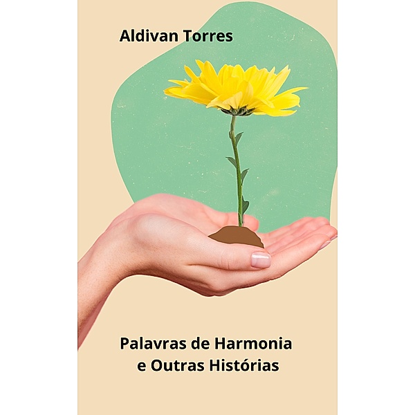 Palavras de Harmonia e Outras Histórias, Aldivan Torres