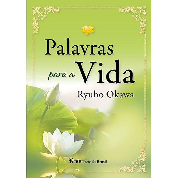 Palavras para a Vida, Ryuho Okawa