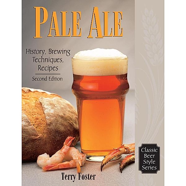 Pale Ale, Revised / Classic Beer Style Series Bd.6, Terry Foster