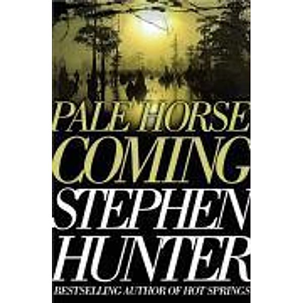 Pale Horse Coming, Stephen Hunter