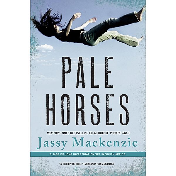 Pale Horses / A Jade de Jong Investigation, Jassy Mackenzie