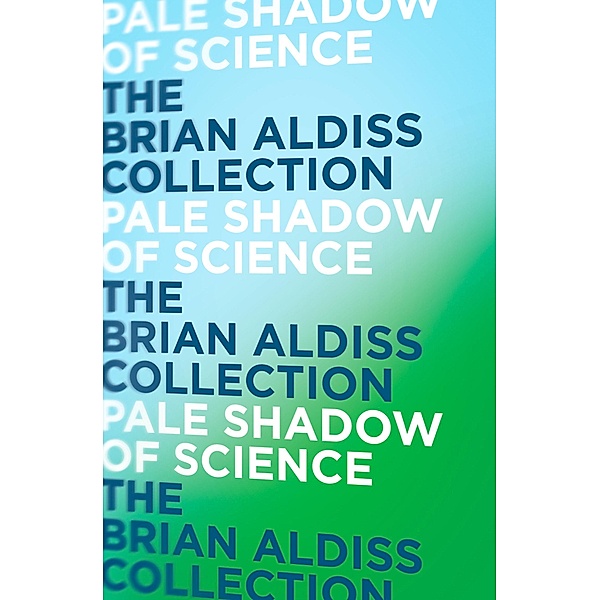 Pale Shadow of Science, Brian Aldiss