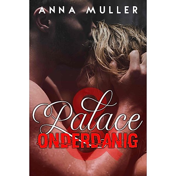 Paleis & Onderdanig, Anna Muller