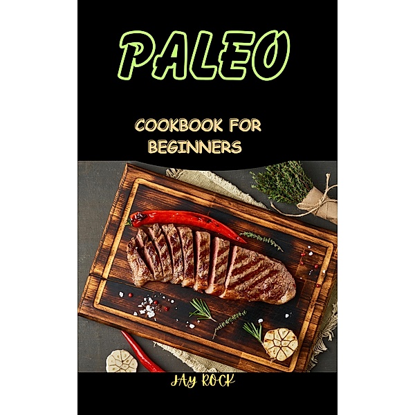 Paleo Cookbook For Beginners, Jay Rock