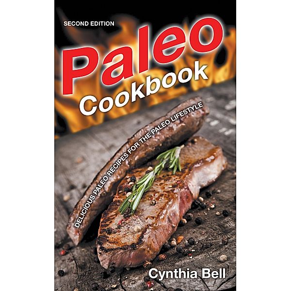 Paleo Cookbook [Second Edition] / WebNetworks Inc, Cynthia Bell