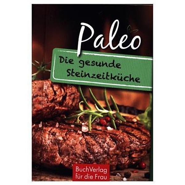 Paleo. Die gesunde Steinzeitküche, Carola Ruff