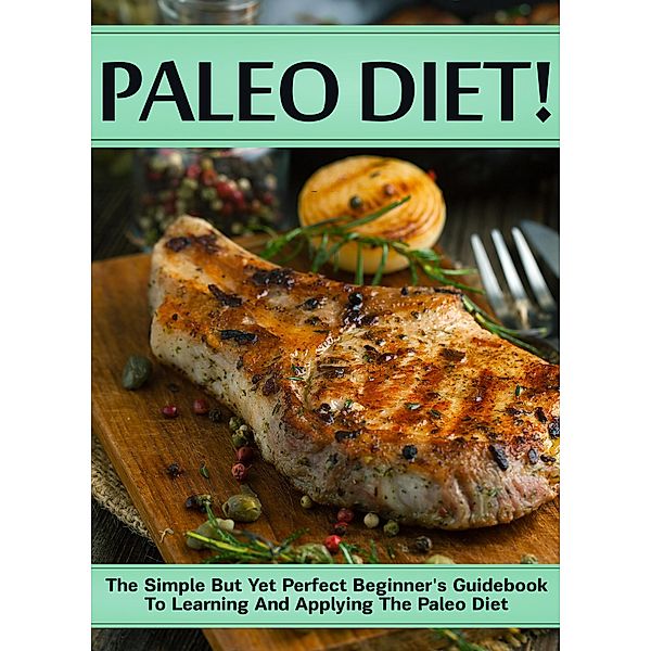 Paleo Diet! / Old Natural Ways, Old Natural Ways