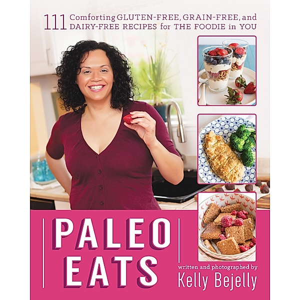 Paleo Eats, Kelly Bejelly
