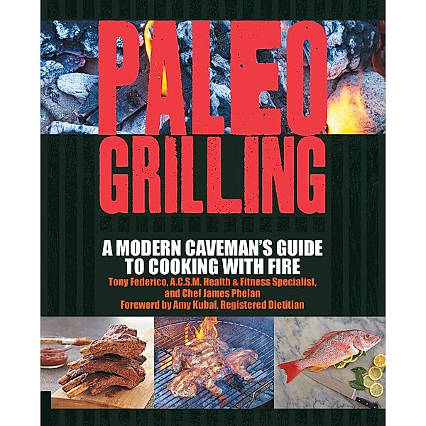 Paleo Grilling, Tony Federico, James Phelan