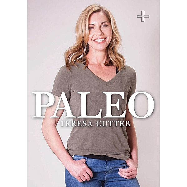 Paleo: Healthy Chef (Purely Delicious Mini Ebooks), Teresa Cutter