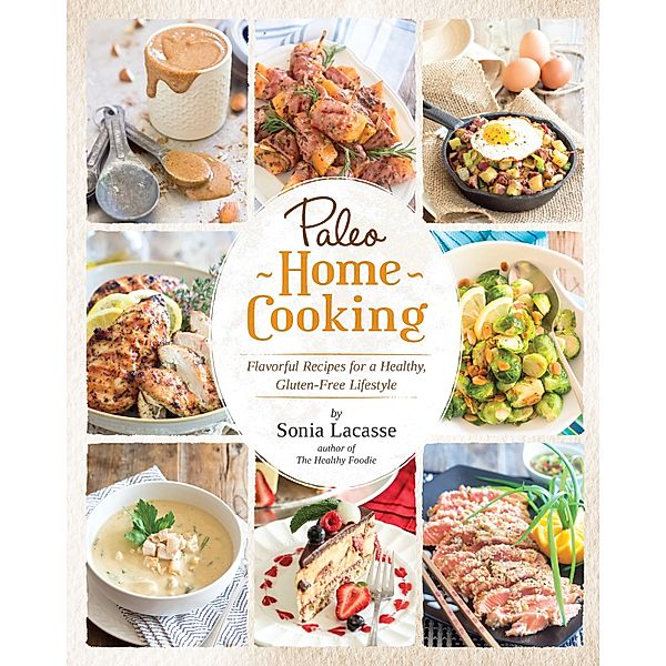 Paleo Home Cooking, Sonia Lacasse