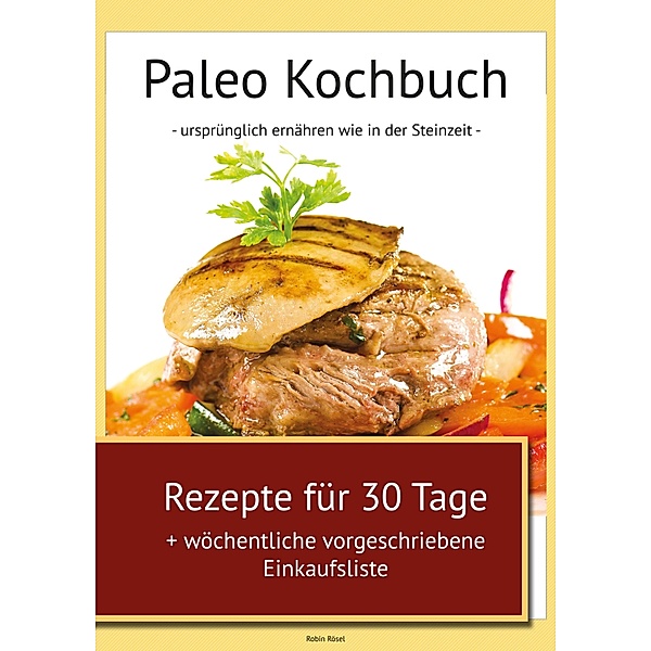 Paleo Kochbuch, Robin Rösel