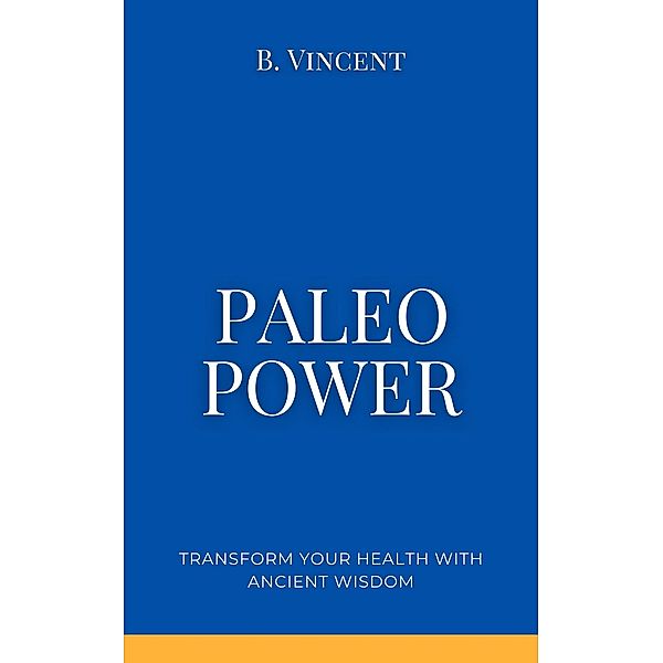 Paleo Power, B. Vincent