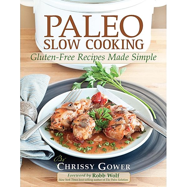 Paleo Slow Cooking, Chrissy Gower