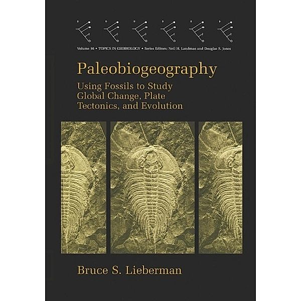 Paleobiogeography / Topics in Geobiology Bd.16, Bruce S. Lieberman