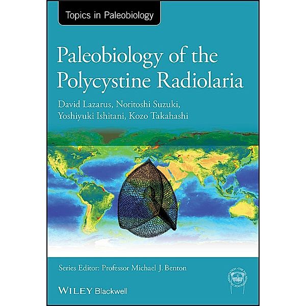 Paleobiology of the Polycystine Radiolaria / TOPA Topics in Paleobiology, David Lazarus, Noritoshi Suzuki, Yoshiyuki Ishitani, Kozo Takahashi