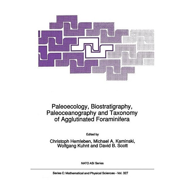 Paleoecology, Biostratigraphy, Paleoceanography and Taxonomy of Agglutinated Foraminifera / Nato Science Series C: Bd.327