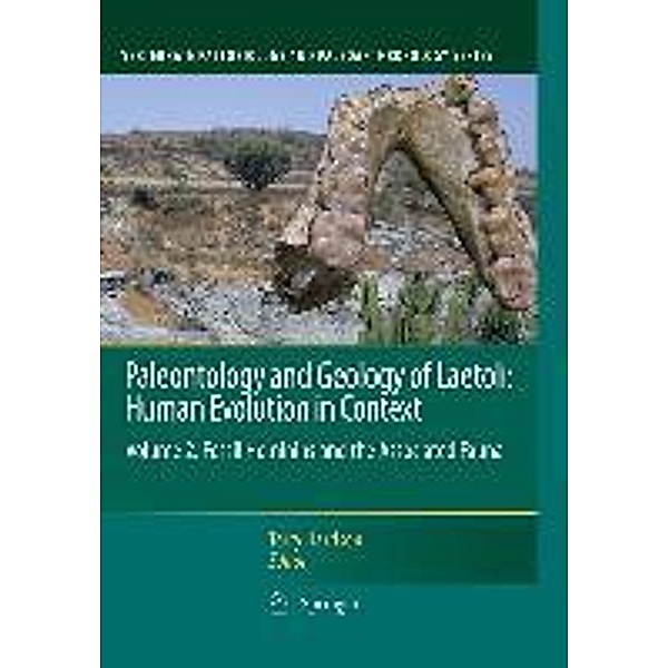 Paleontology and Geology of Laetoli: Human Evolution in Context / Vertebrate Paleobiology and Paleoanthropology, Terry Harrison